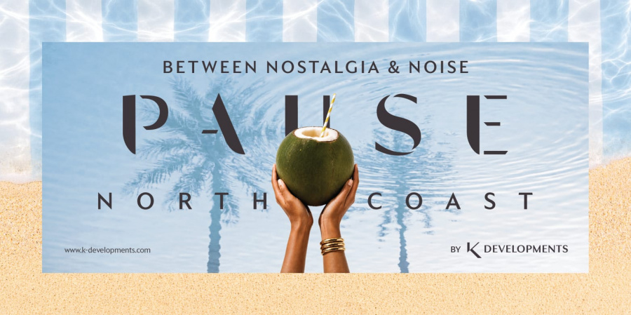 «K Developments» تطلق مشروع «PAUSE North Coast» باستثمارات 20 مليار جنيه في الساحل الشمالي